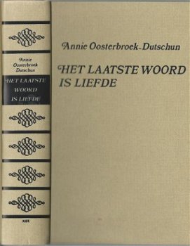 ANNIE OOSTERBROEK-DUTSCHUN**HET LAATSTE WOORD IS LIEFDE** - 1