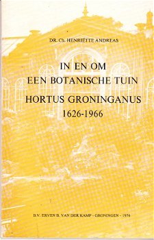 Hortus Groninganus 1626-1966 door Ch. H. Andreas - 1