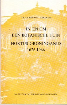 Hortus Groninganus 1626-1966 door Ch. H. Andreas
