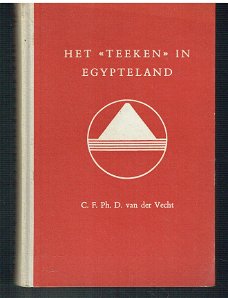 Het teeken in Egypteland door C.F.Ph.D. van der Vecht