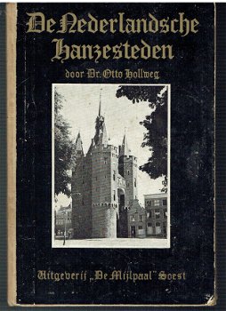 De Nederlandsche hanzesteden door Otto Hollweg - 1