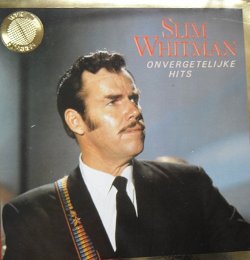 Slim Whitman / Onvergetelijke hits