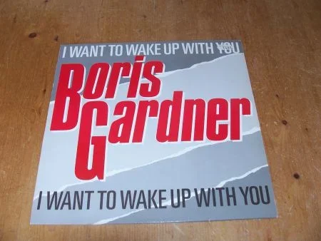 BORIS GARDNER I WANT TO WAKE UP WITH YOU - nr. 1