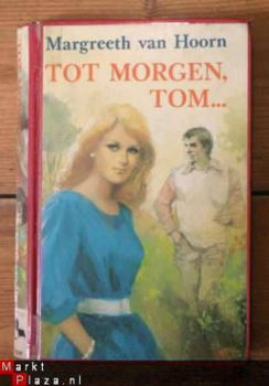 Margreeth van Hoorn - Tot morgen, Tom... - 1