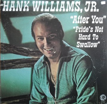 Hank Williams jr. / After you/ pride's not hard to swallow - 1