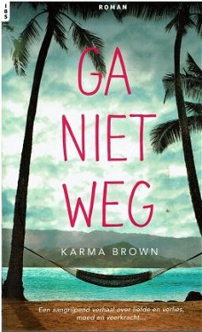 Karma Brown = Ga niet weg - IBS roman 131