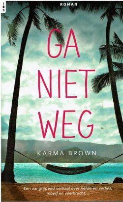 Karma Brown - Ga niet weg - IBS roman 131