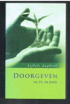 Doorgeven, bijbels dagboek door ds P.L. de Jong - 1