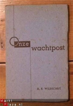 A.A. Wildschut - Onze Wachtpost - 1