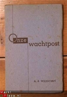 A.A. Wildschut - Onze Wachtpost