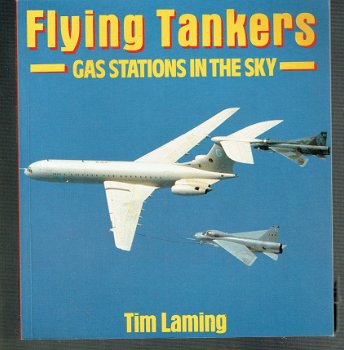 Flying tankers, gas stations in the sky by Tim Laming (vliegtuigen) - 1