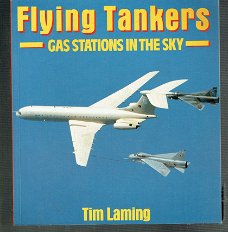 Flying tankers, gas stations in the sky by Tim Laming (vliegtuigen)