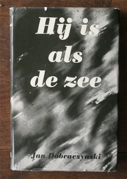 Jan Dobraczynski - Hij is als de zee - 1