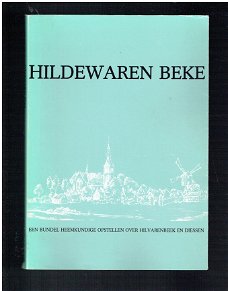 HildewarenBeke, heemkundige opstellen Hilverenbeek & Diessen