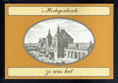 s Hertogenbosch zo was het door C.A. van der Weide van Dijk - 1