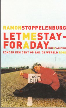 Let me stay for a day door Ramon Stoppelenburg