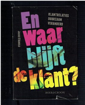 En waar blijft de klant? door Jacko D'Agnolo (economie) - 1