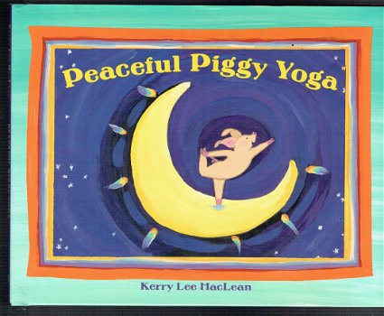 Peaceful piggy yoga by Kerry Lee Maclean - 1