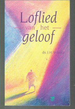 Loflied van het geloof door ds J.H. Velema - 1