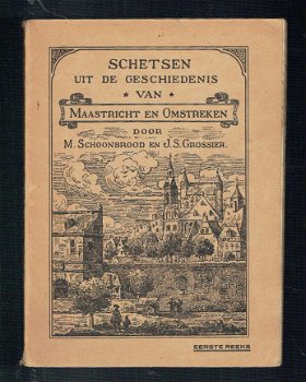 Schetsen uit de geschiedenis van Maastricht en omstreken - 1