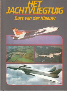 Het jachtvliegtuig door Bart van der Klaauw  (oorlog / militair)