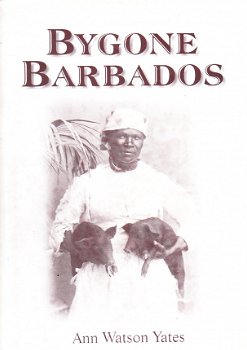 Bygone Barbados by Ann Watson Yates (fotoboek) - 1