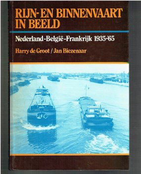 Rijn- en binnenvaart in beeld 1935-1965 door H. de Groot ea - 1