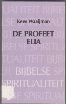 Kees Waaijman: De profeet Elia - 1