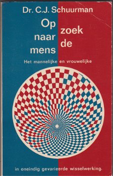 Dr. C.J. Schuurman: Op zoek naar de mens - 1