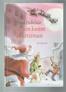 En toen kwam de kerstman door Thea Dubelaar