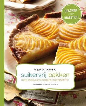 Vera Kwik - Suikervrij Bakken Met Stevia En Andere Zoetstoffen (Hardcover/Gebonden) - 1