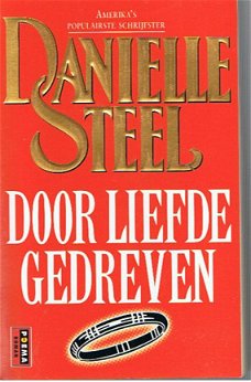 Danielle Steel = Door liefde gedreven