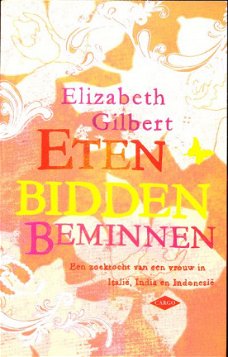 Eten, bidden, beminnen - Elizabeth Gilbert