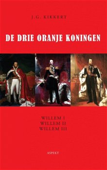 J.G. Kikkert - De Drie Oranje Koningen - 1