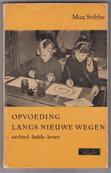 Max Stibbe: Opvoeding langs nieuwe wegen - 1