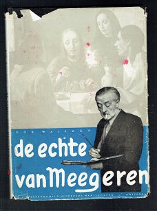 De echte Van Meegeren door Bob Wallagh