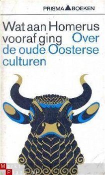 Wat aan Homerus vooraf ging. Over de oude Oosterse culturen - 1