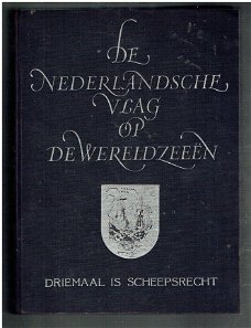 De Nederlandsche vlag op de wereldzeeën door J.C. Mollema (maritiem)