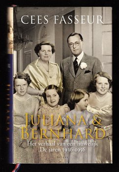JULIANA en BERNHARD - het verhaal van een huwelijk - Cees Fasseur - 1