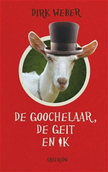 Dirk Weber - De Goochelaar, De Geit En Ik (Hardcover/Gebonden) - 1