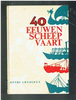 40 eeuwen scheepvaart door Henri Arnoldus - 1