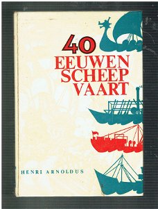 40 eeuwen scheepvaart door Henri Arnoldus