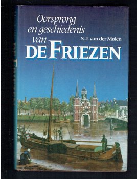 Oorsprong en geschiedenis van de Friezen door S.J. vd Molen - 1