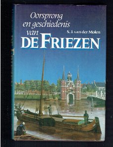 Oorsprong en geschiedenis van de Friezen door S.J. vd Molen