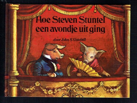 Hoe Steven Stuntel een avondje uit ging door John S. Goodall (prentenboek) - 1