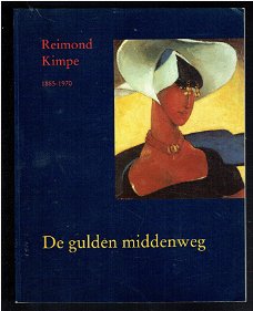 Reimond Kimpe 1885-1970: De gulden middenweg