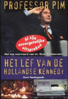 Professor Pim.Het Lef van de Hollandse Kennedy.