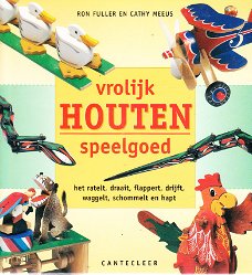 Vrolijk houten speelgoed door Fuller & Meeus (knutselen, handvaardigheid)