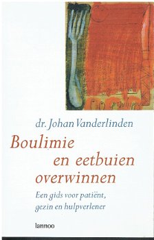 Boulimie en eetbuien overwinnen door Johan Vanderlinden - 1