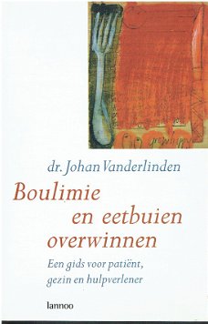 Boulimie en eetbuien overwinnen door Johan Vanderlinden